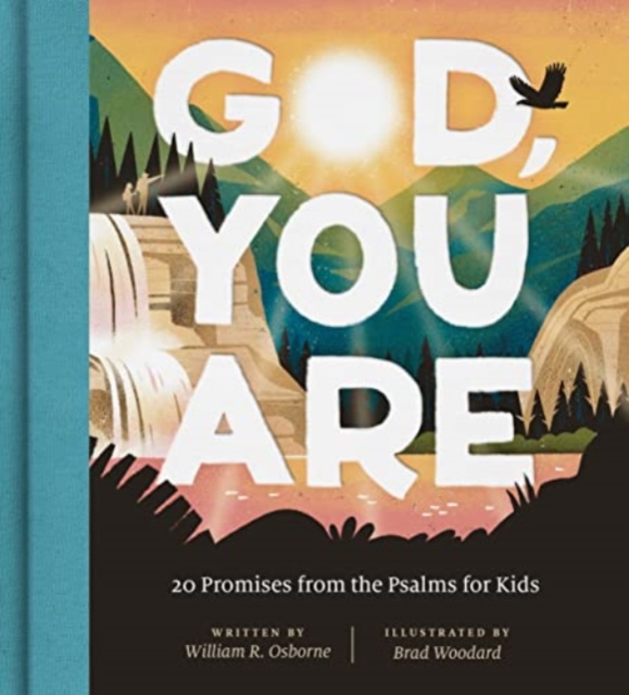 God, You Are : 20 Promises from the Psalms for Kids, Hardback Book