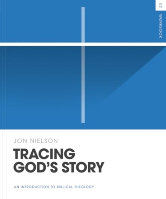 Tracing God's Story Workbook : An Introduction to Biblical Theology, Paperback / softback Book