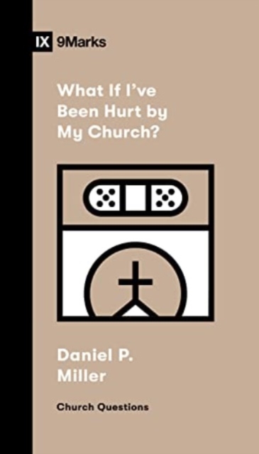 What If I've Been Hurt by My Church?, Paperback / softback Book