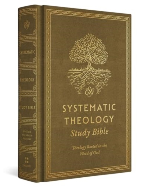 ESV Systematic Theology Study Bible : Theology Rooted in the Word of God (Cloth over Board, Ochre), Hardback Book