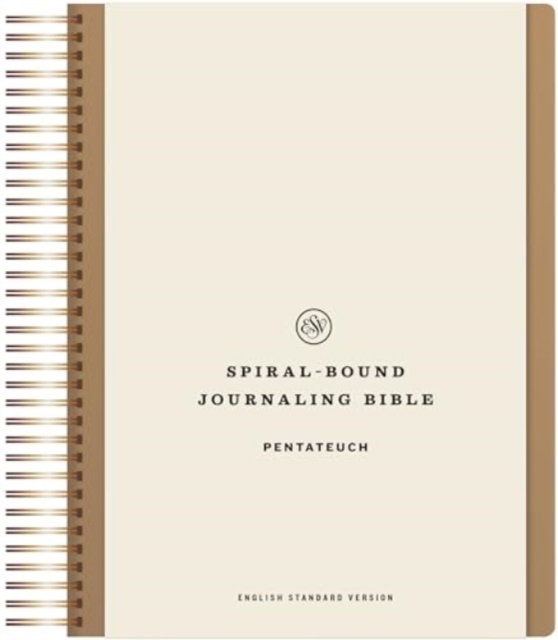ESV Spiral-Bound Journaling Bible, Pentateuch, Hardback Book