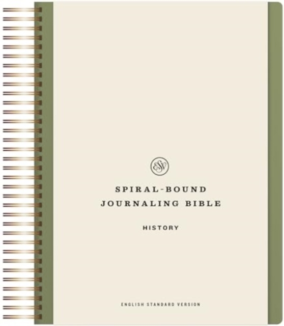 ESV Spiral-Bound Journaling Bible, History, Hardback Book