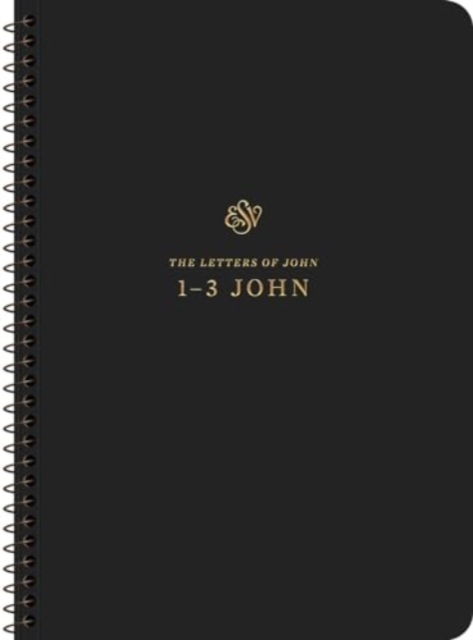 ESV Scripture Journal, Spiral-Bound Edition : 1-3 John (Paperback), Paperback / softback Book