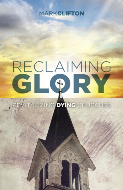 Reclaiming Glory : Creating a Gospel Legacy throughout North America, EPUB eBook