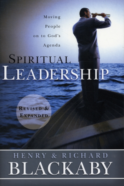 Spiritual Leadership : Moving People on to God's Agenda, Revised and Expanded, Paperback / softback Book
