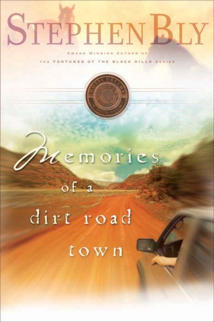 Memories of a Dirt Road Town : Award Winning Author of the Fortunes of the Black Hills Series, EPUB eBook