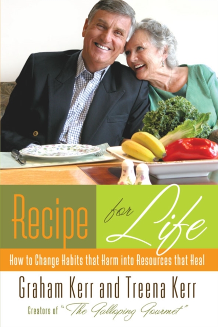Recipe for Life : How to Change Habits That Harm into Resources that Heal, EPUB eBook