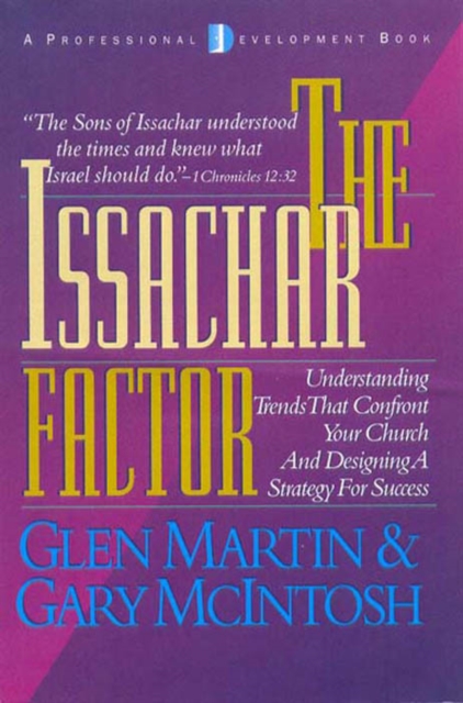 The Issachar Factor : Understanding Trends That Confront Your Church and Designing a Strategy for Success, EPUB eBook
