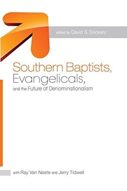 Southern Baptists, Evangelicals, and the Future of Denominationalism, Paperback / softback Book