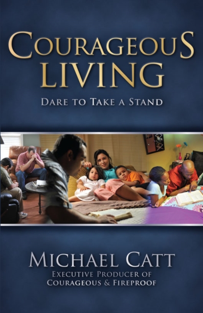 Courageous Living : Dare to Take a Stand, EPUB eBook