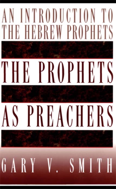 The Prophets as Preachers : An Introduction to the Hebrew Prophets, EPUB eBook