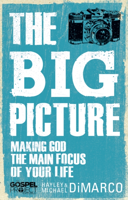 The Big Picture : Making God the Main Focus of Your Life, EPUB eBook