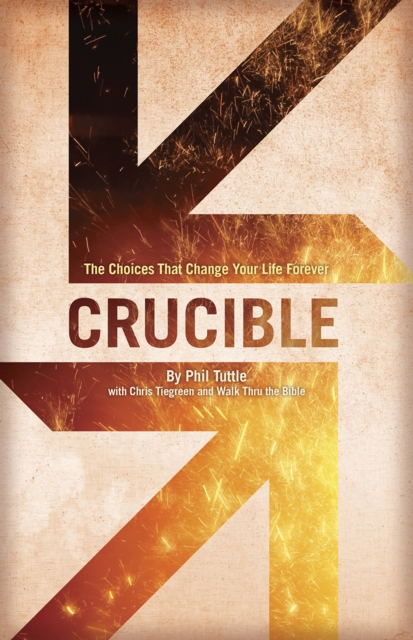 Crucible : The Choices That Change Your Life Forever, EPUB eBook