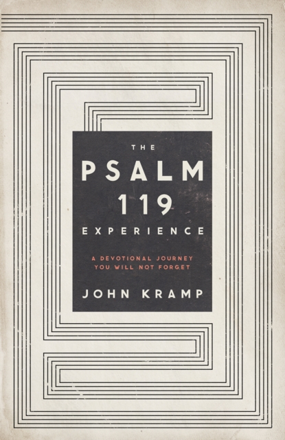 The Psalm 119 Experience : A Devotional Journey You Will Not Forget, EPUB eBook