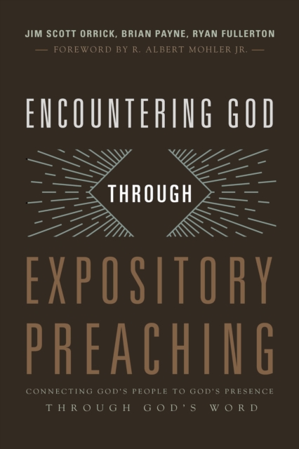Encountering God through Expository Preaching : Connecting God's People to God's Presence through God's Word, EPUB eBook