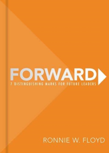 Forward : 7 Distinguishing Marks for Future Leaders, Hardback Book