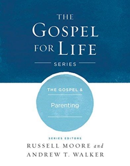 The Gospel & Parenting, Hardback Book