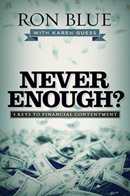 Never Enough? : 3 Keys to Financial Contentment, Paperback / softback Book