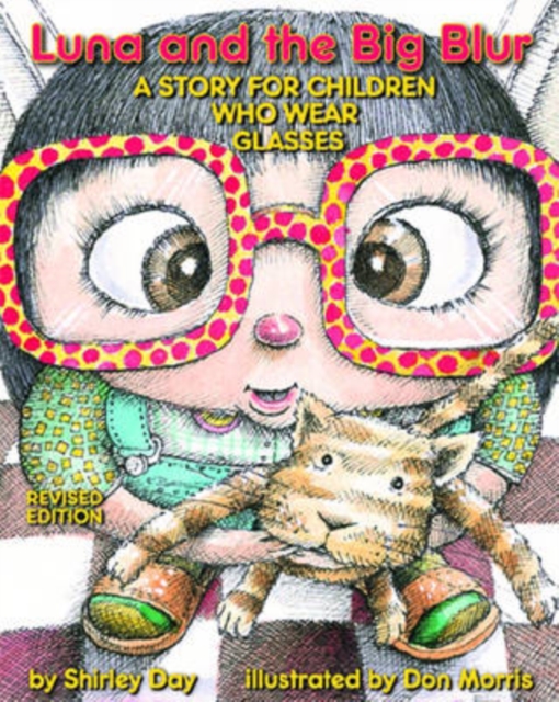 Luna and the Big Blur : A Story for Children Who Wear Glasses, Paperback / softback Book
