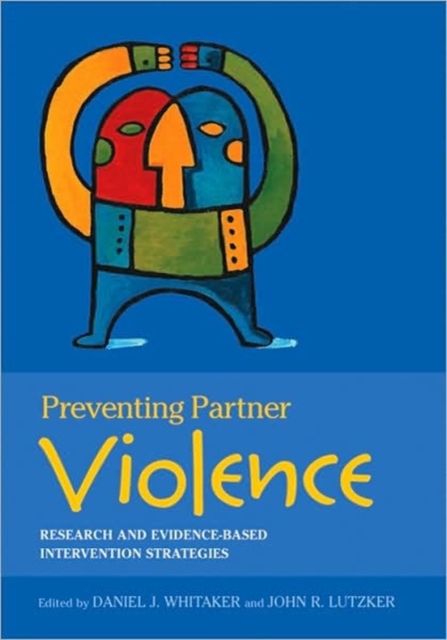 Preventing Partner Violence : Research and Evidence-Based Intervention Strategies, Hardback Book