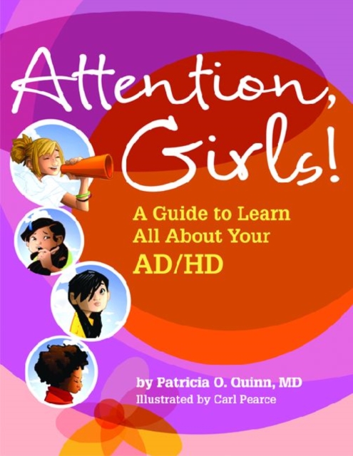 Attention, Girls! : A Guide to Learn All About Your AD/HD, Hardback Book