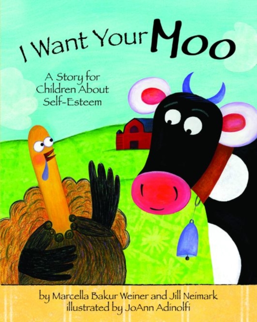 I Want Your Moo : A Story for Children About Self-Esteem, Paperback / softback Book