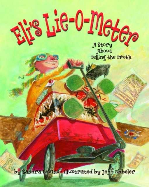Eli's Lie-O-Meter : A Story About Telling the Truth, Paperback / softback Book