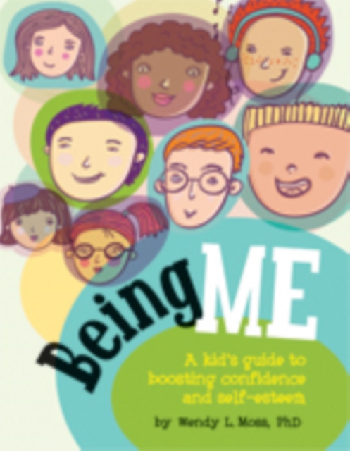Being Me : A Kid's Guide to Boosting Confidence and Self-Esteem, Hardback Book