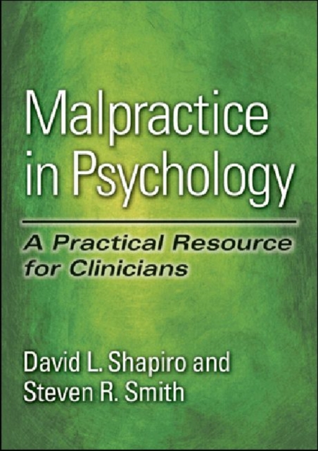 Malpractice in Psychology : A Practical Resource for Clinicians, Hardback Book