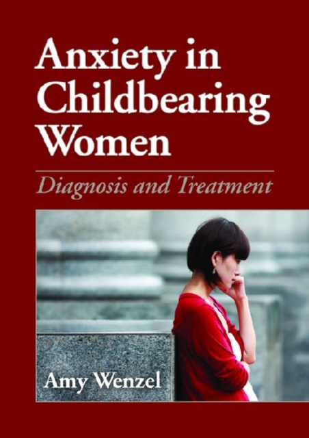 Anxiety in Childbearing Women : Diagnosis and Treatment, Hardback Book