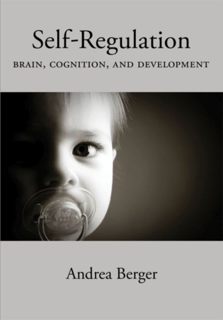 Self-Regulation : Brain, Cognition, and Development, Hardback Book