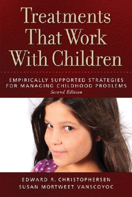 Treatments That Work With Children : Empirically Supported Strategies for Managing Childhood Problems, Hardback Book