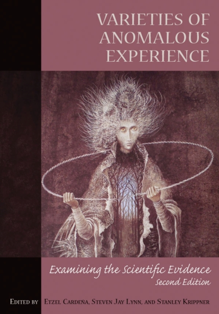 Varieties of Anomalous Experience : Examining the Scientific Evidence, Hardback Book