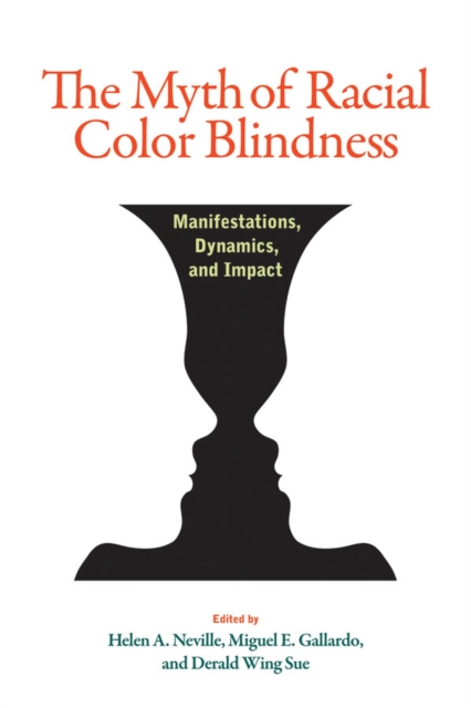 The Myth of Racial Color Blindness : Manifestations, Dynamics, and Impact, Hardback Book