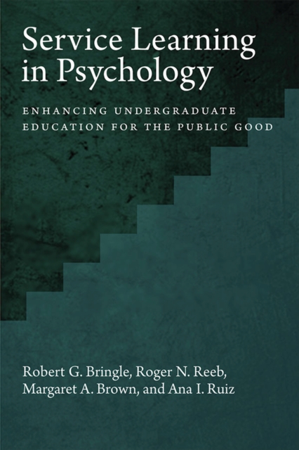 Service Learning in Psychology : Enhancing Undergraduate Education for the Public Good, Hardback Book