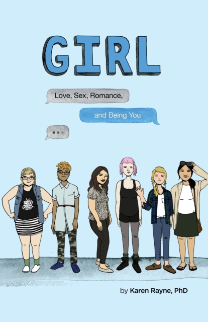 GIRL : Love, Sex, Romance, and Being You, Paperback / softback Book