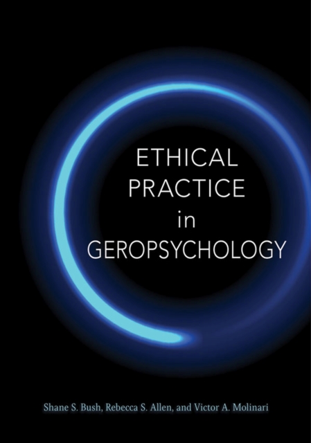Ethical Practice in Geropsychology, Hardback Book