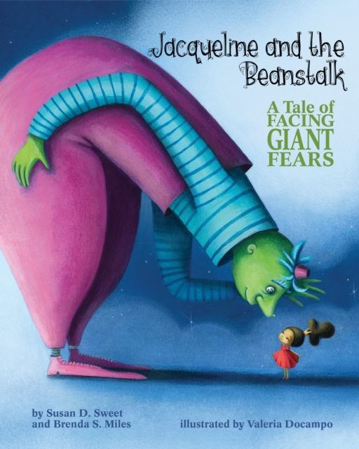Jacqueline and the Beanstalk : A Tale of Facing Giant Fears, Hardback Book