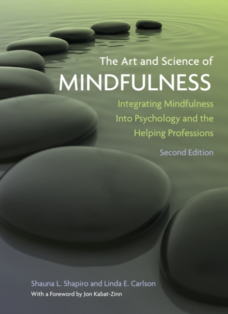 The Art and Science of Mindfulness : Integrating Mindfulness Into Psychology and the Helping Professions, Hardback Book