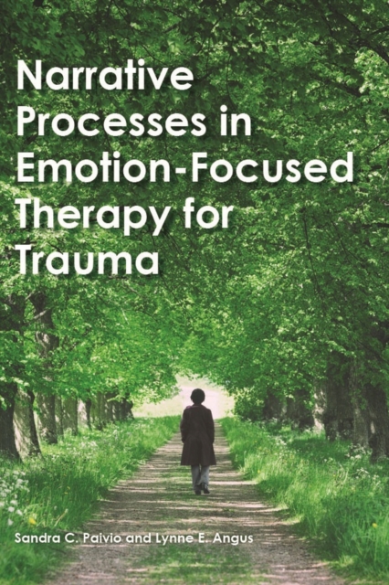 Narrative Processes in Emotion-Focused Therapy for Trauma, Hardback Book