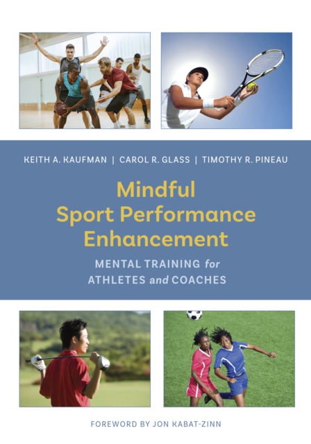 Mindful Sport Performance Enhancement : Mental Training for Athletes and Coaches, Paperback / softback Book