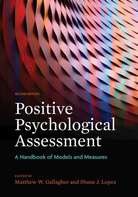 Positive Psychological Assessment : A Handbook of Models and Measures, Hardback Book