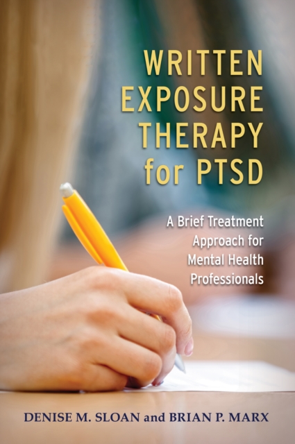 Written Exposure Therapy for PTSD : A Brief Treatment Approach for Mental Health Professionals, Paperback / softback Book
