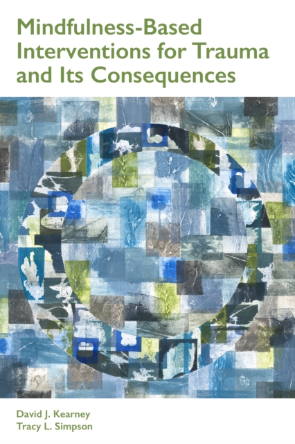Mindfulness-Based Interventions for Trauma and Its Consequences, Paperback / softback Book