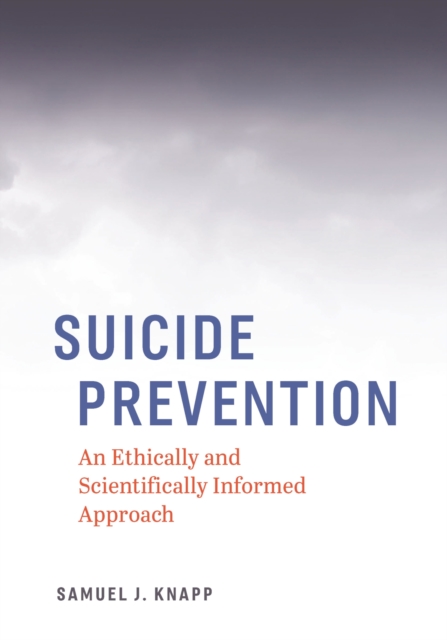 Suicide Prevention : An Ethically and Scientifically Informed Approach, Hardback Book
