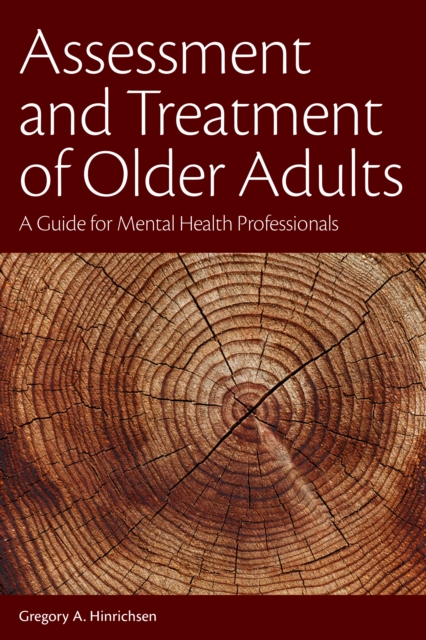 Assessment and Treatment of Older Adults : A Guide for Mental Health Professionals, Paperback / softback Book