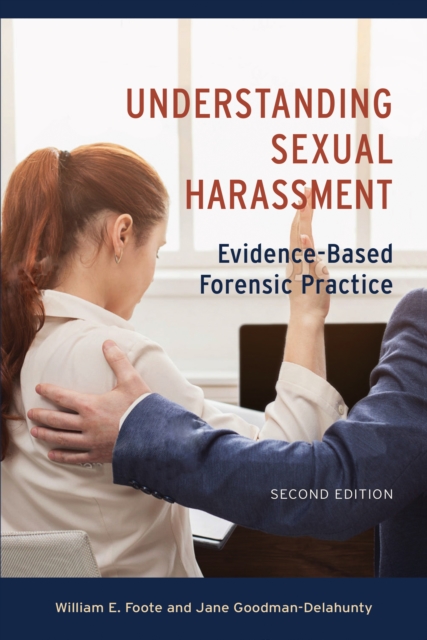 Understanding Sexual Harassment : Evidence-Based Forensic Practice, Paperback / softback Book