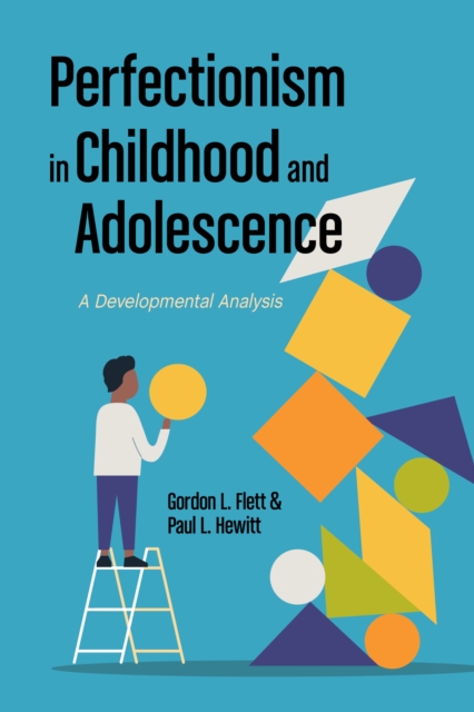 Perfectionism in Childhood and Adolescence : A Developmental Approach, Paperback / softback Book