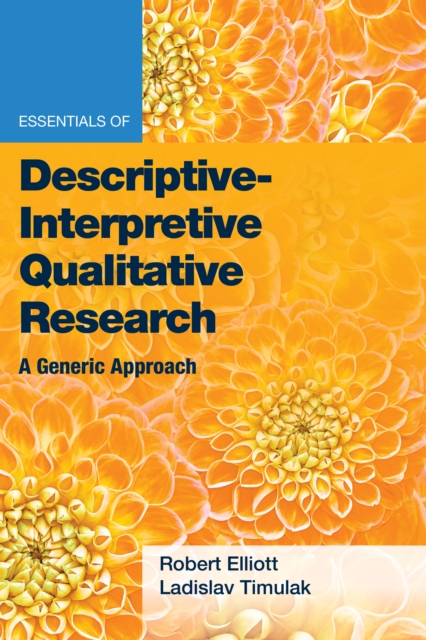 Essentials of Descriptive-Interpretive Qualitative Research : A Generic Approach, Paperback / softback Book