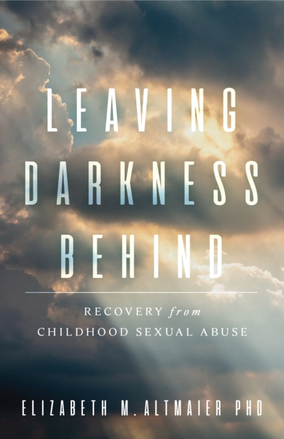 Leaving Darkness Behind : Recovery From Childhood Sexual Abuse, Paperback / softback Book